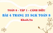 Bài 4 trang 23 SGK Toán 8 tập 1 Cánh Diều